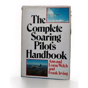 The Complete Soaring Pilots Handbook Vintage 1977 Ann & Lorne Welch Frank Irving